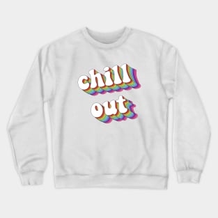 Chill out Crewneck Sweatshirt